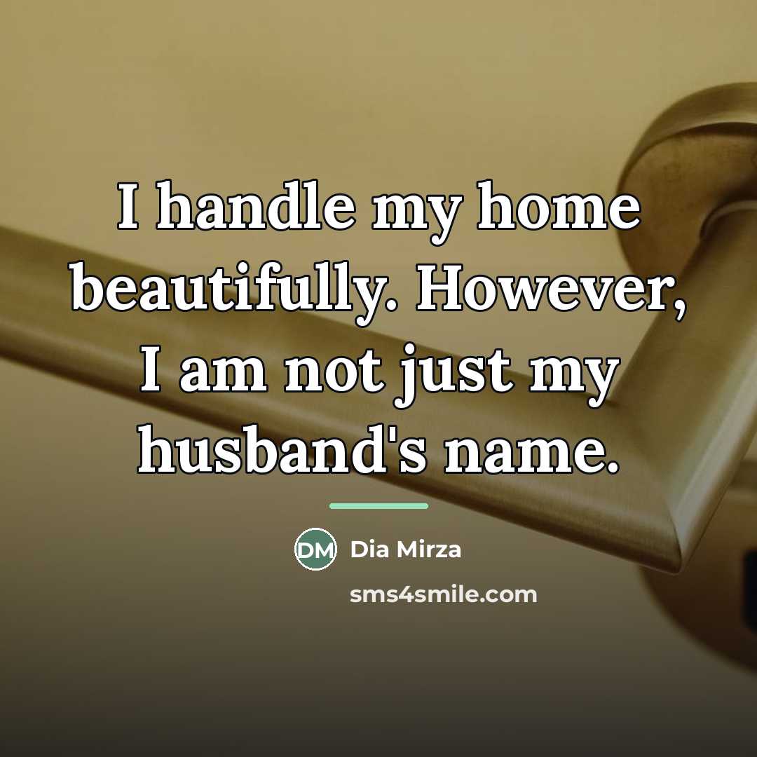 “I handle my home beautifully. However, I am not just…” quote by Dia Mirza