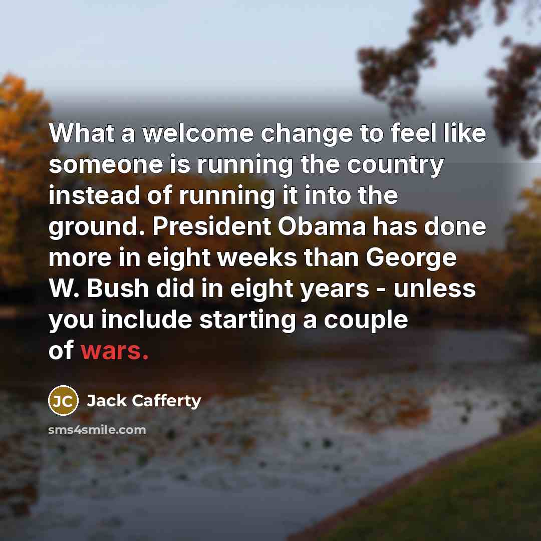 “What a welcome change to feel like someone is running…” quote by Jack Cafferty