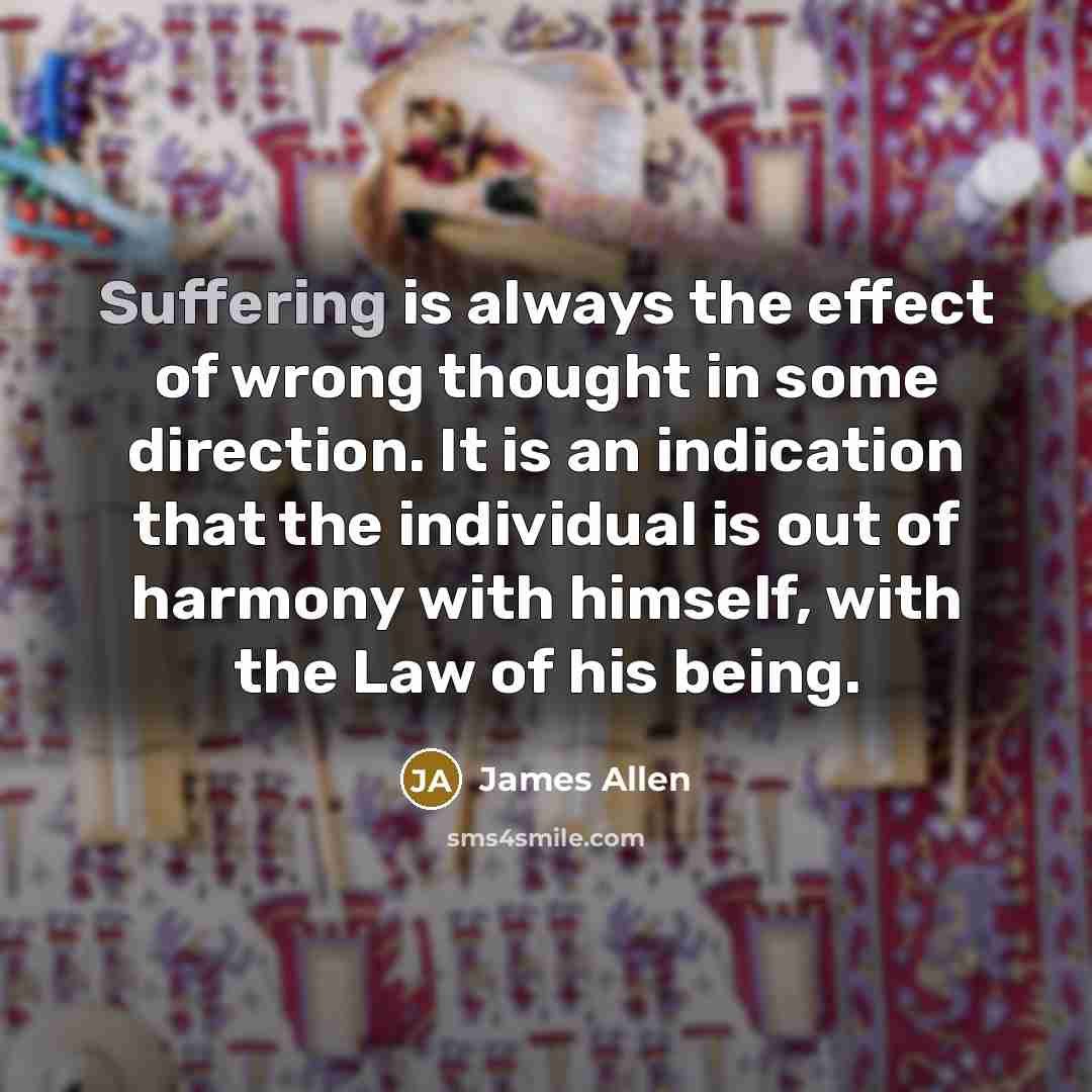“Suffering is always the effect of wrong thought in some…” quote by James Allen