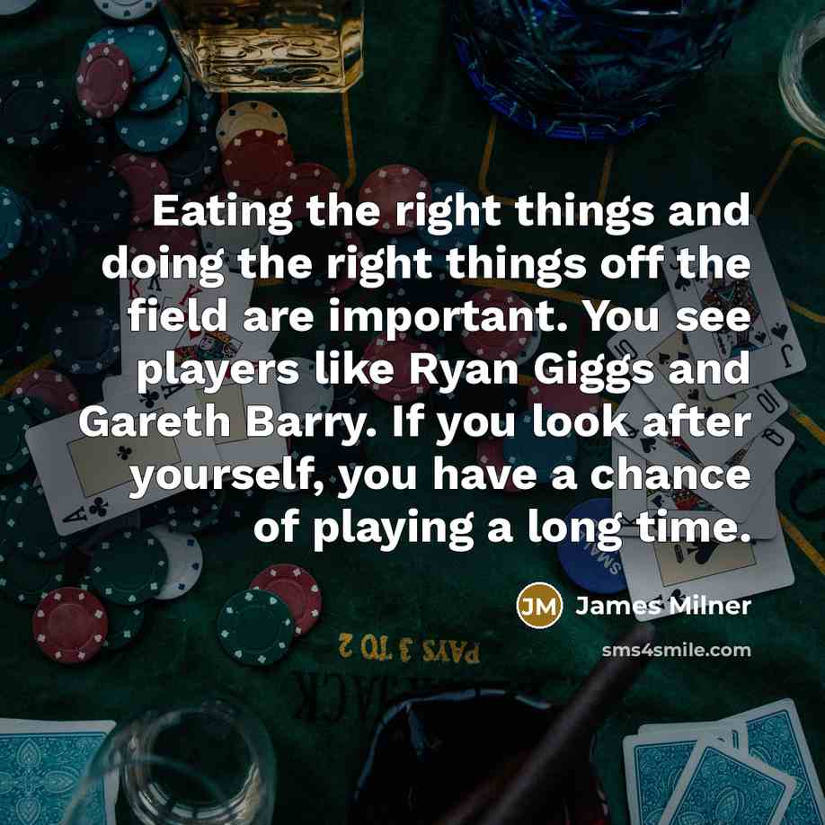 “Eating the right things and doing the right things off…” quote by James Milner