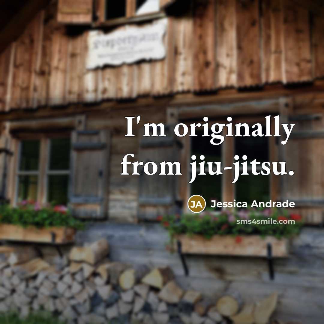 “I'm originally from jiu-jitsu.…” quote by Jessica Andrade