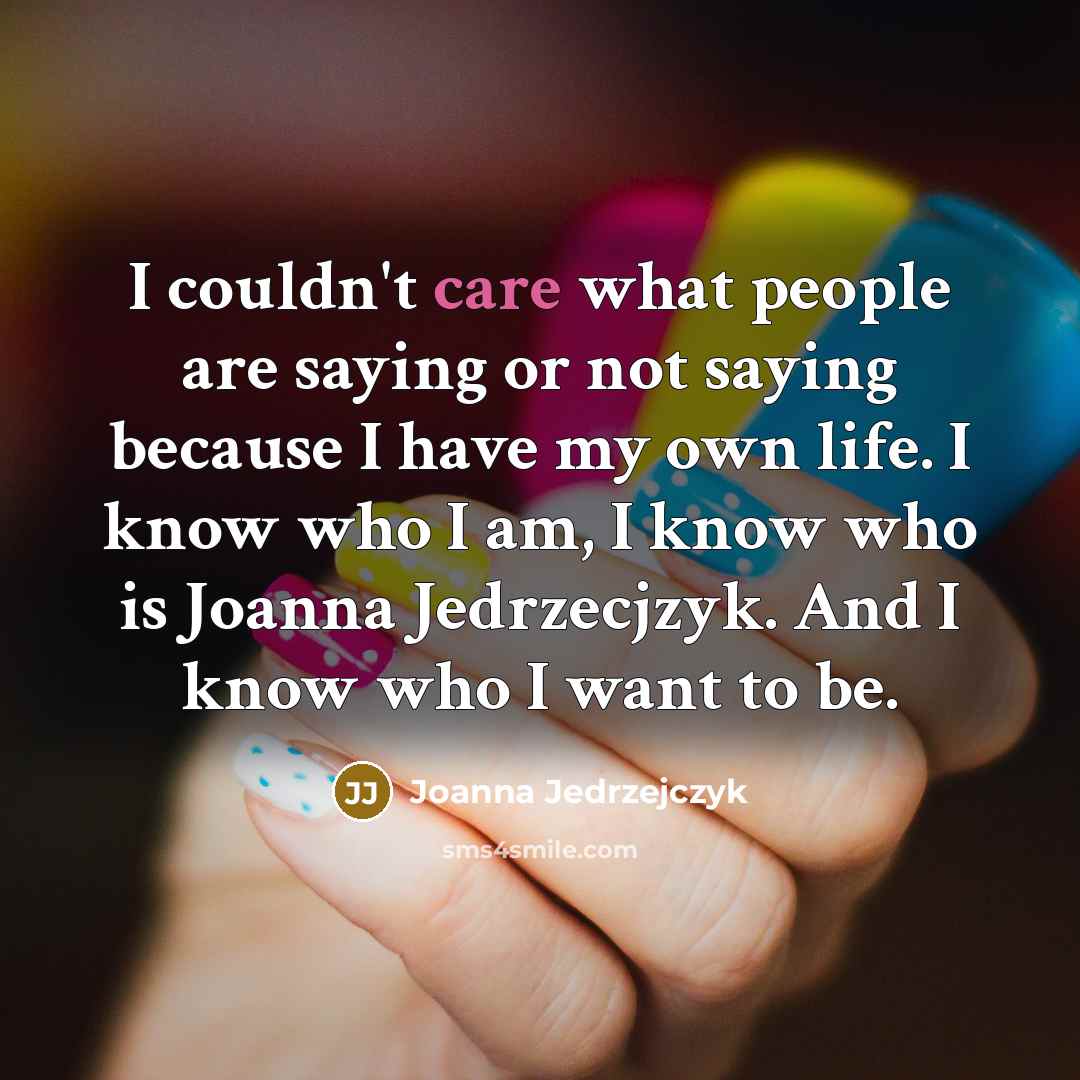 “I couldn't care what people are saying or not saying…” quote by Joanna Jedrzejczyk