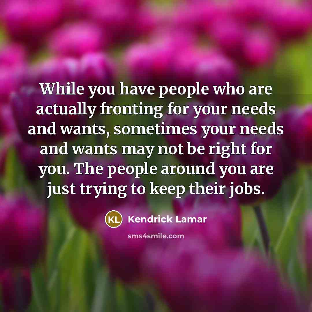 “While you have people who are actually fronting for your…” quote by Kendrick Lamar