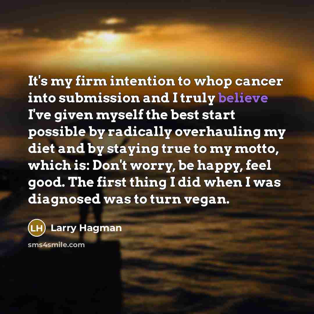 “It's my firm intention to whop cancer into submission and…” quote by Larry Hagman