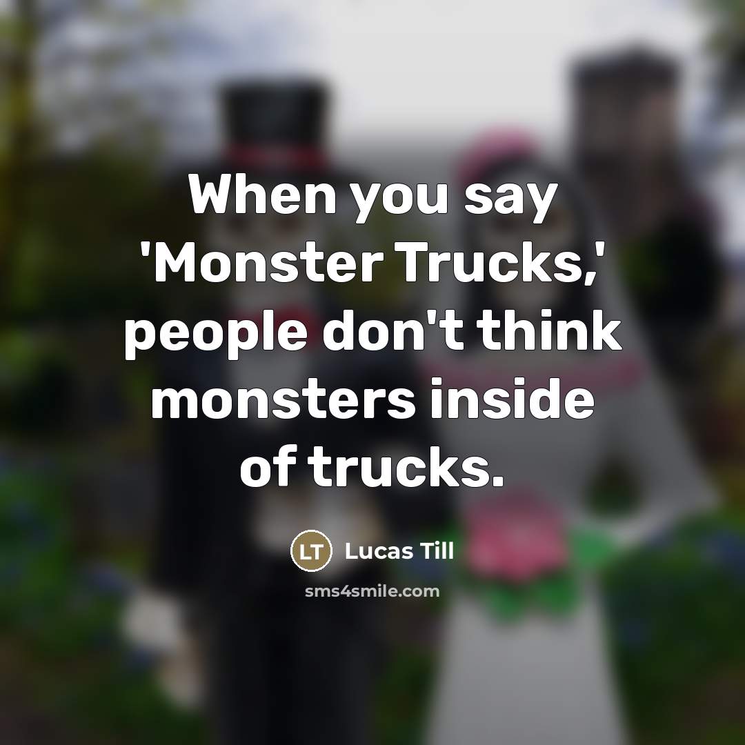 “When you say 'Monster Trucks,' people don't think monsters inside…” quote by Lucas Till