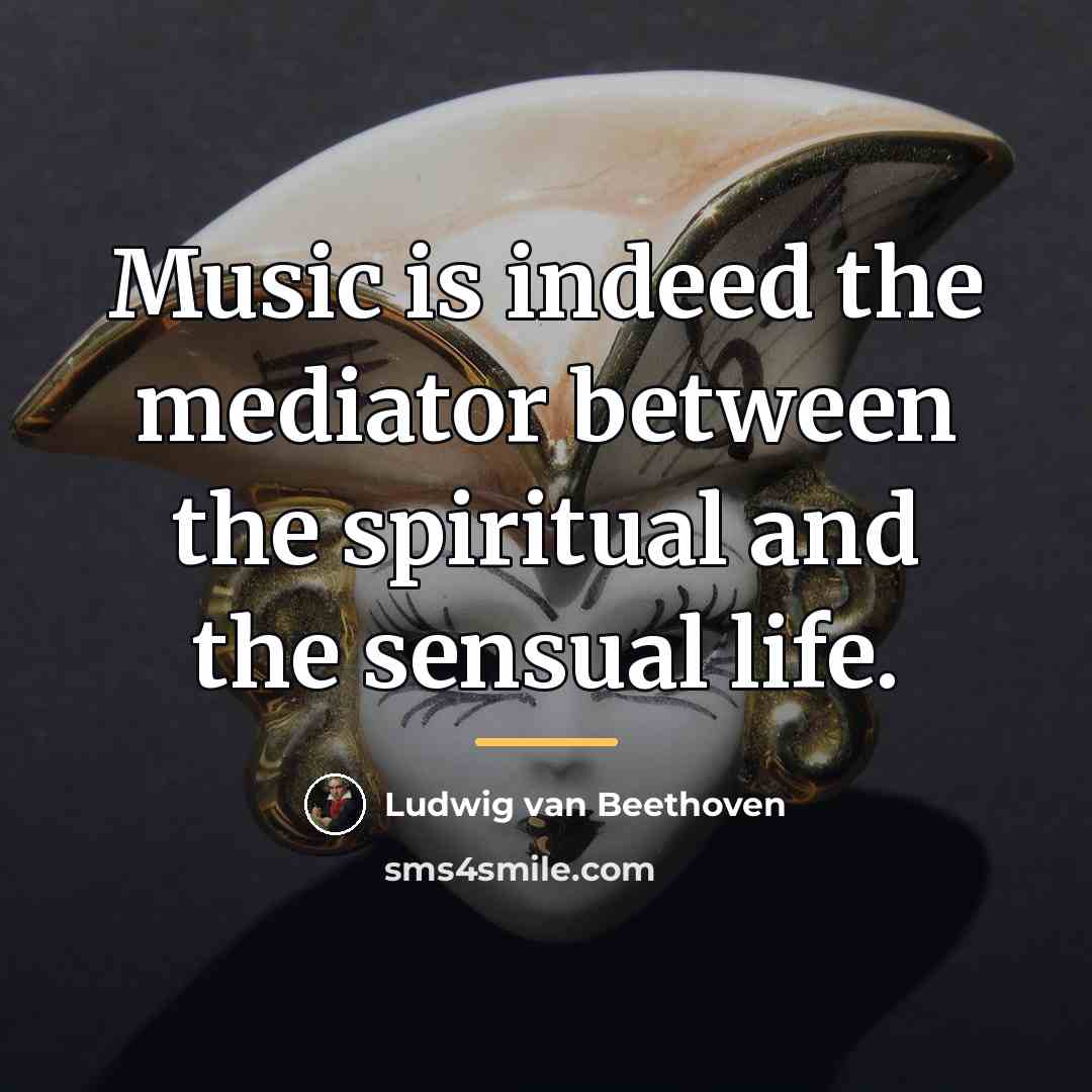 “Music is indeed the mediator between the spiritual and the…” quote by Ludwig van Beethoven