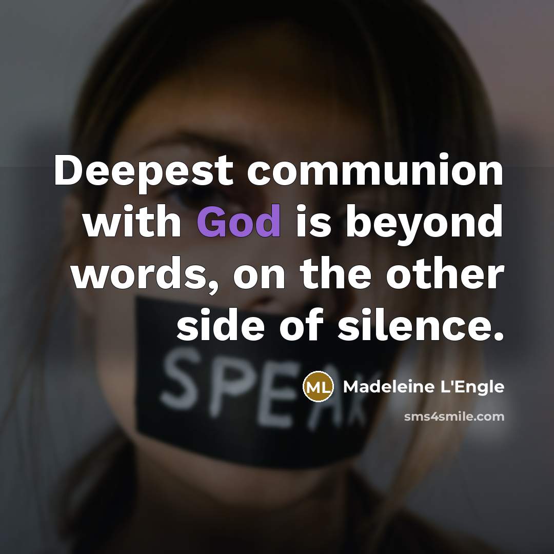 “Deepest communion with God is beyond words, on the other…” quote by Madeleine L'Engle