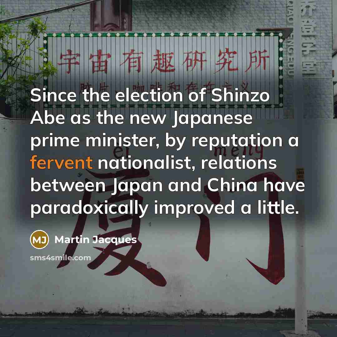 “Since the election of Shinzo Abe as the new Japanese…” quote by Martin Jacques