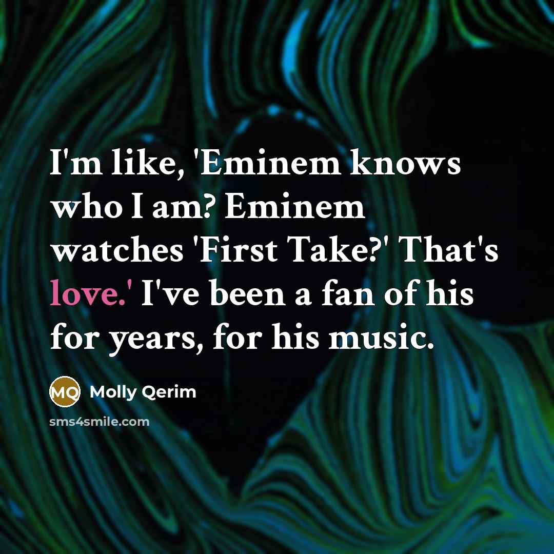 “I'm like, 'Eminem knows who I am? Eminem watches 'First…” quote by Molly Qerim