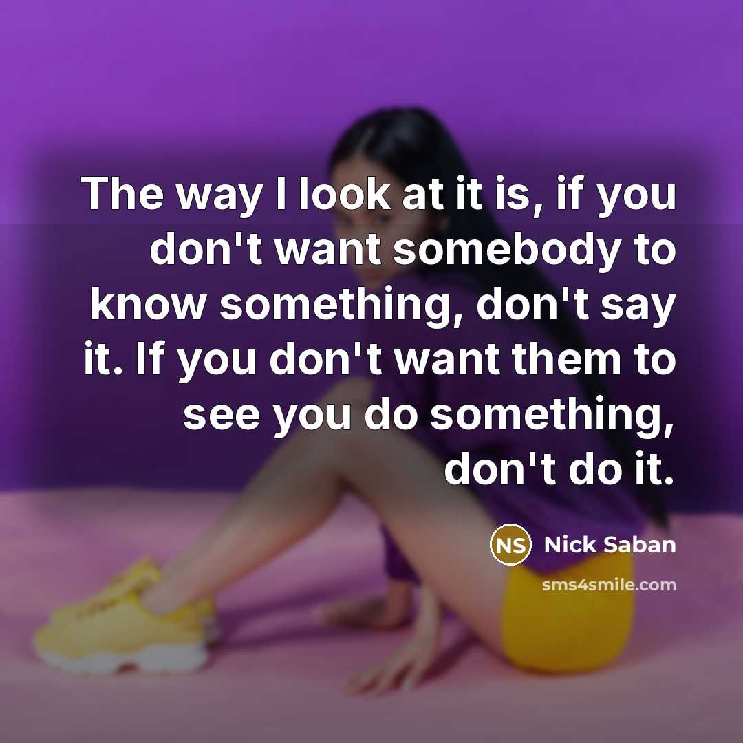 “The way I look at it is, if you don't…” quote by Nick Saban