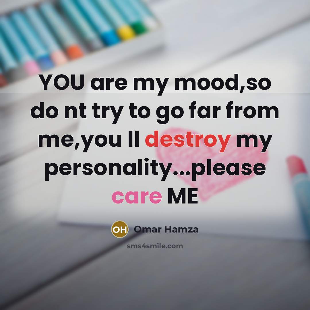 “YOU are my mood,so do nt try to go far…” quote by Omar Hamza