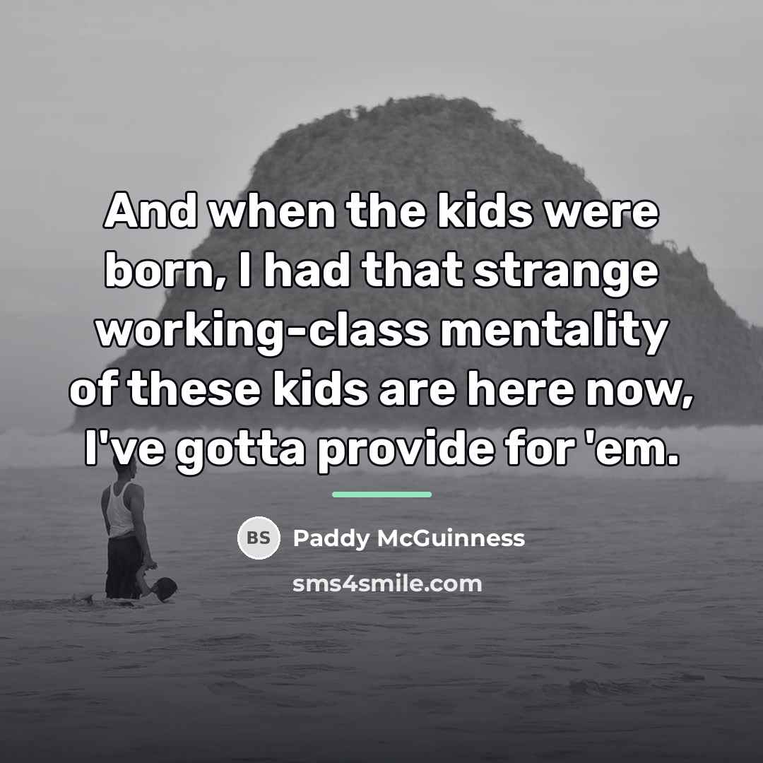 “And when the kids were born, I had that strange…” quote by Paddy McGuinness
