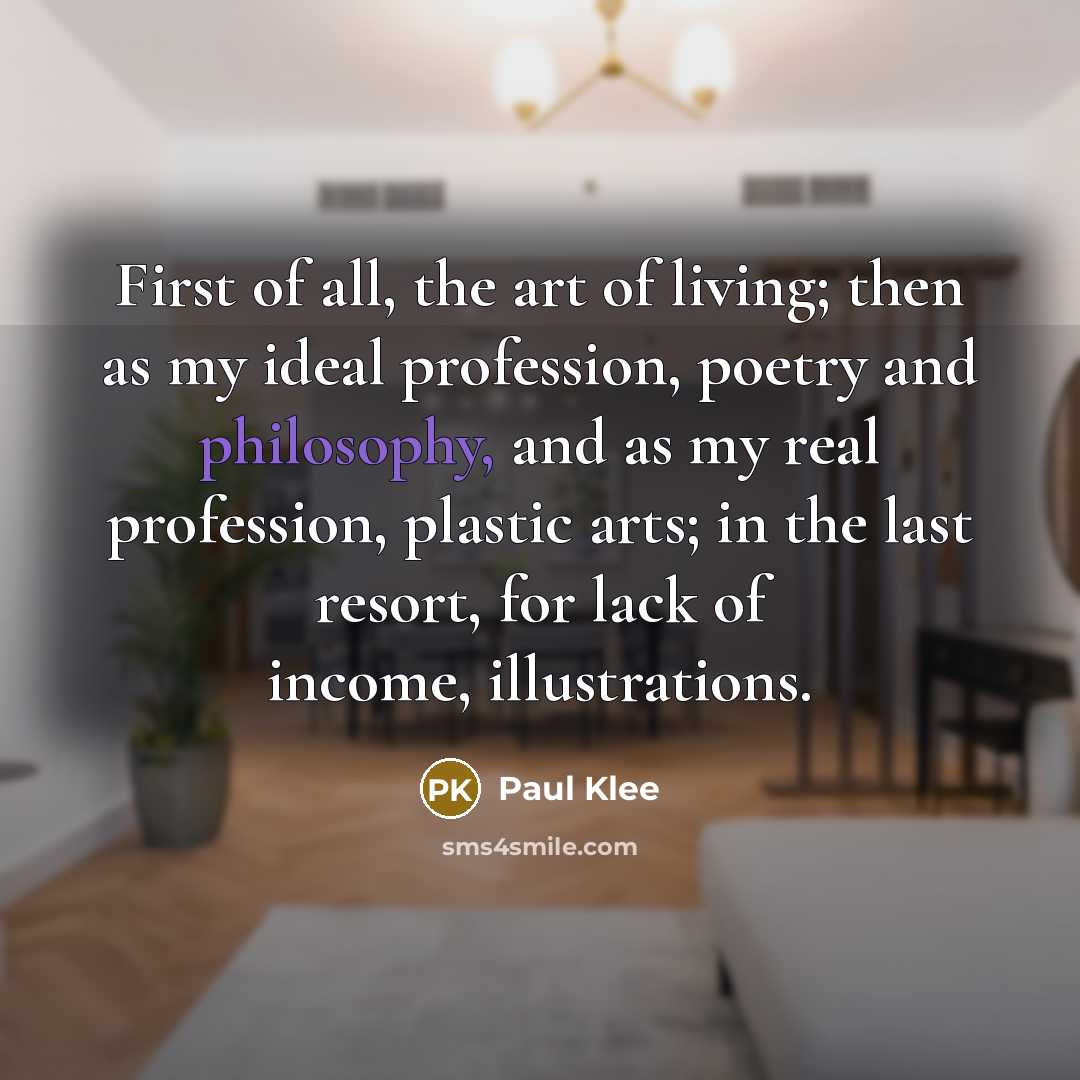 “First of all, the art of living; then as my…” quote by Paul Klee