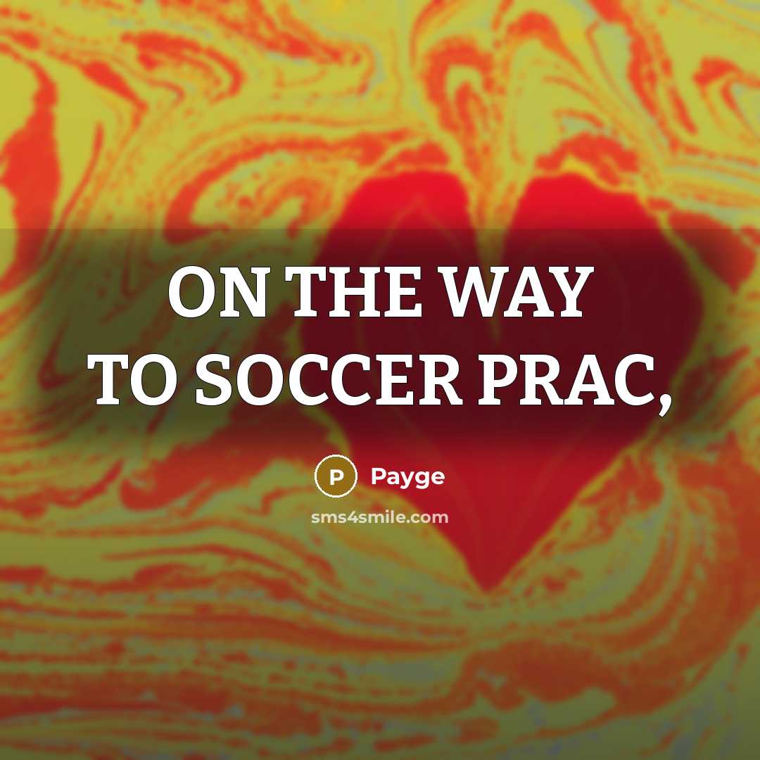 “ON THE WAY TO SOCCER PRAC,…” quote by Payge
