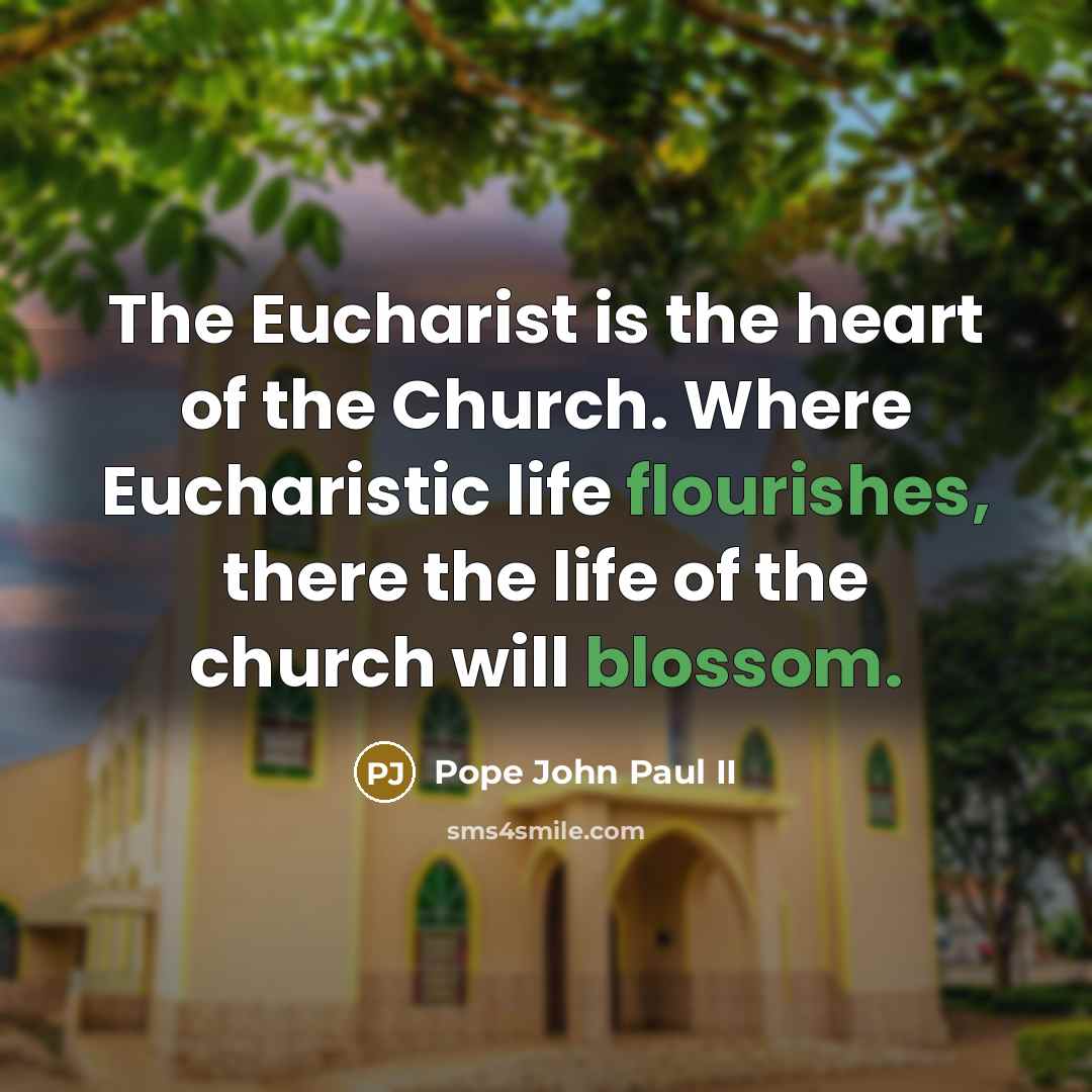 “The Eucharist is the heart of the Church. Where Eucharistic…” quote by Pope John Paul II