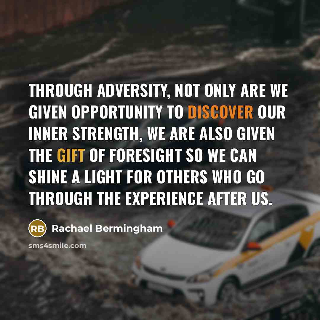 “Through adversity, not only are we given opportunity to discover…” quote by Rachael Bermingham