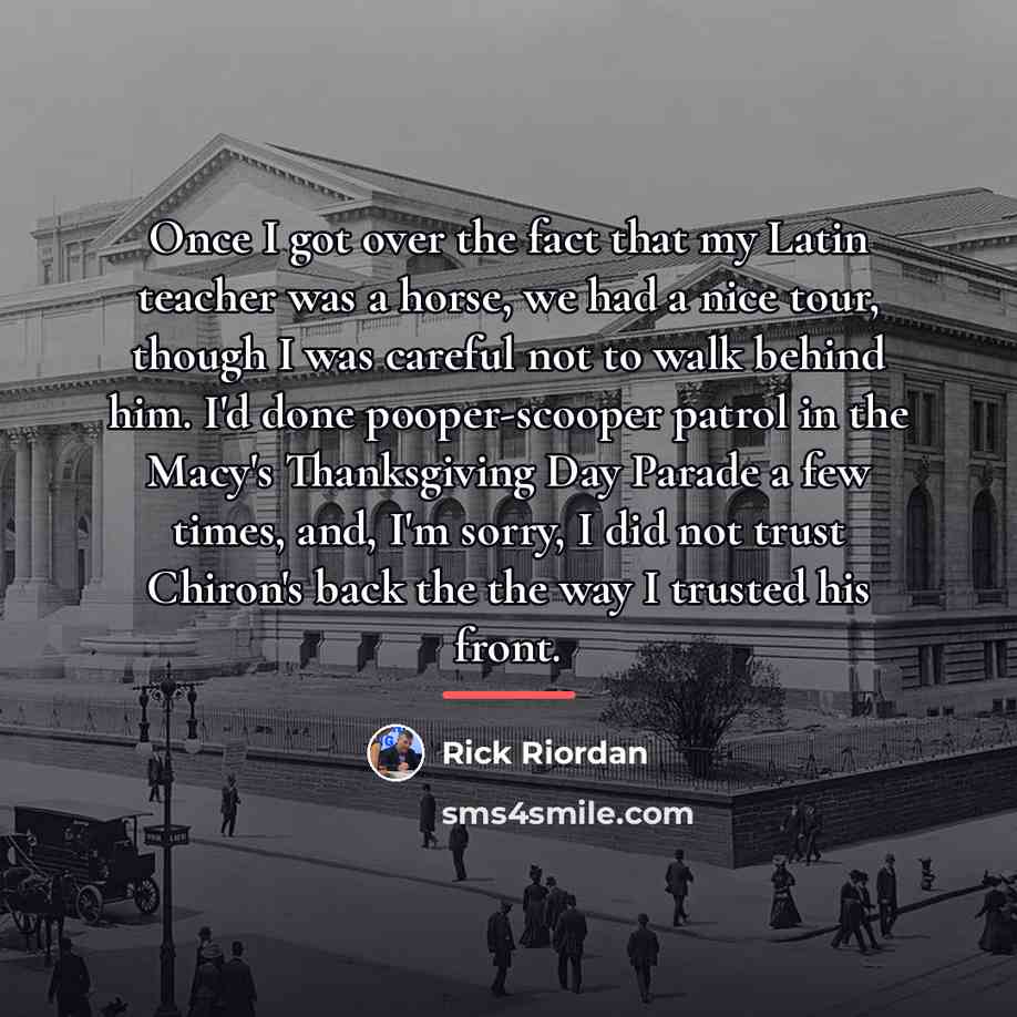 “Once I got over the fact that my Latin teacher…” quote by Rick Riordan