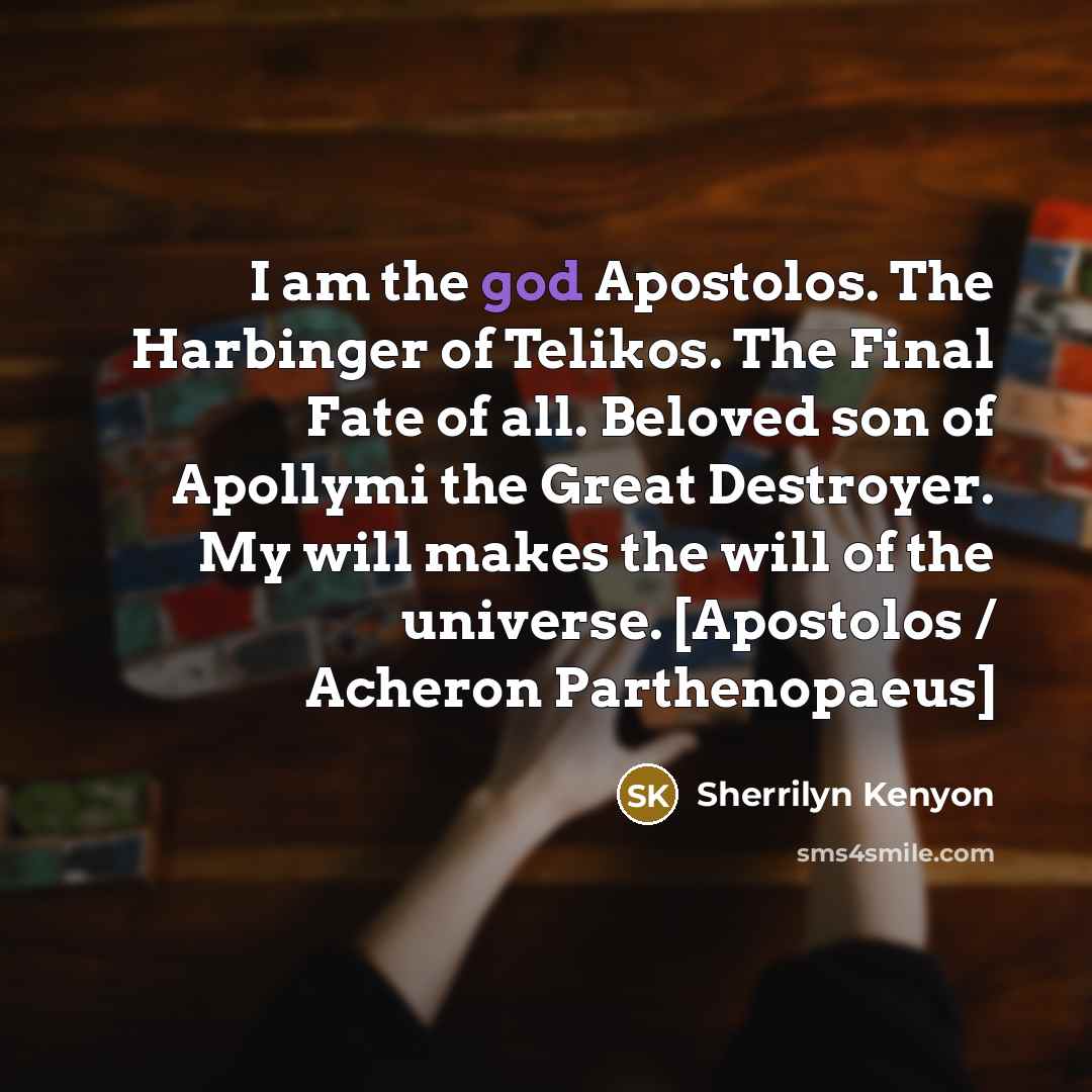“I am the god Apostolos. The Harbinger of Telikos. The…” quote by Sherrilyn Kenyon