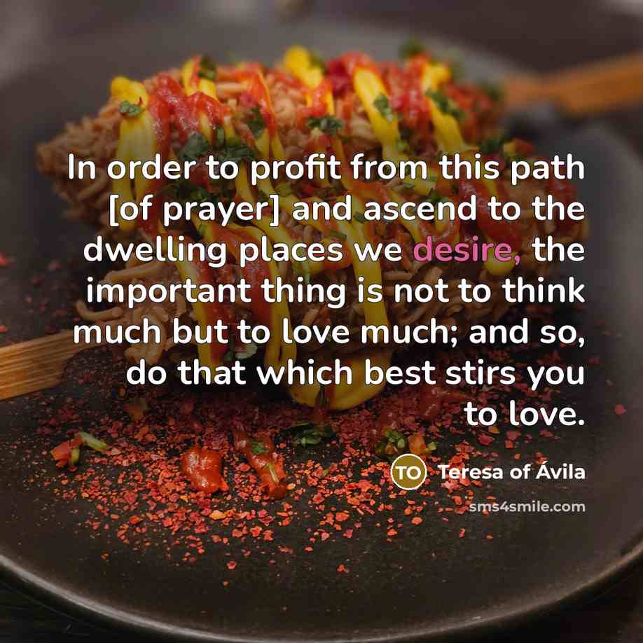 “In order to profit from this path [of prayer] and…” quote by Teresa of Avila