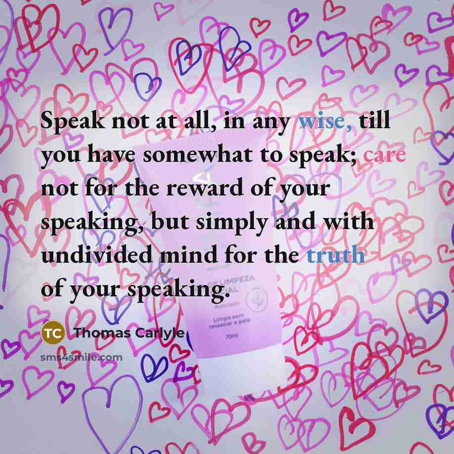 “Speak not at all, in any wise, till you have…” quote by Thomas Carlyle