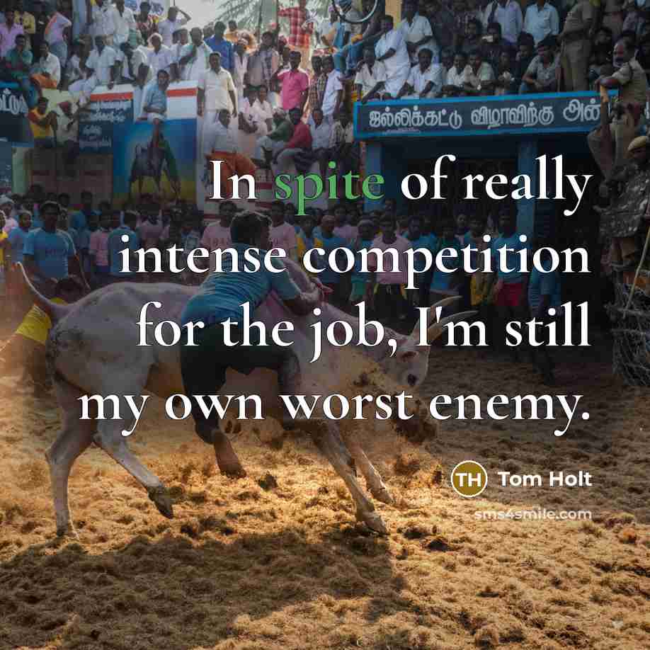 “In spite of really intense competition for the job, I'm…” quote by Tom Holt