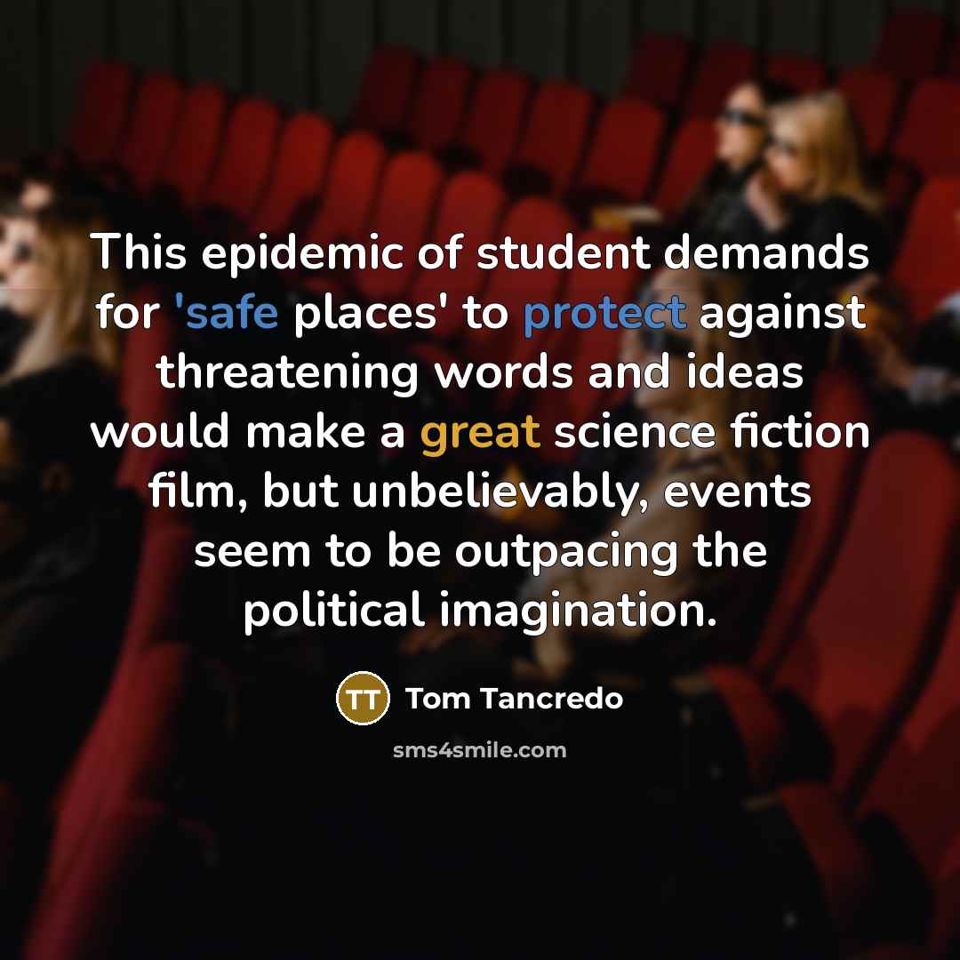 “This epidemic of student demands for 'safe places' to protect…” quote by Tom Tancredo