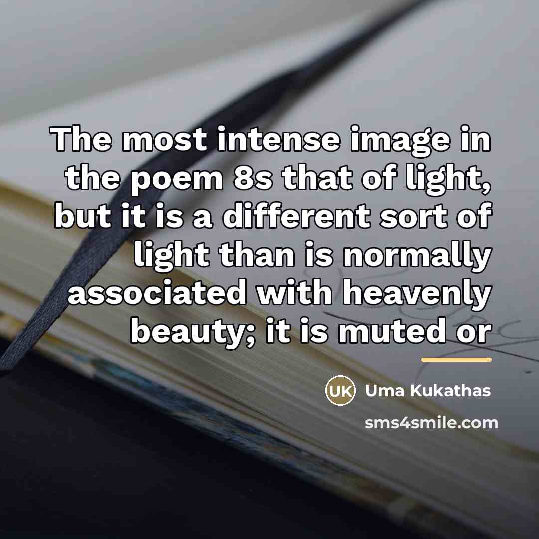 “The most intense image in the poem 8s that of…” quote by Uma Kukathas