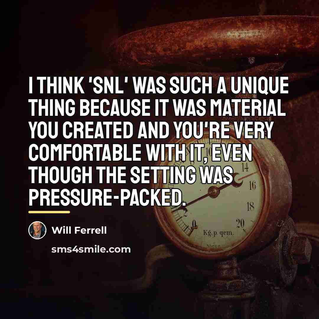 “I think 'SNL' was such a unique thing because it…” quote by Will Ferrell