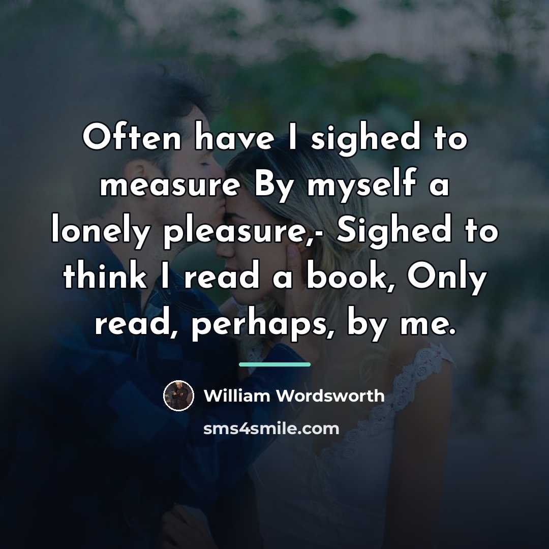 “Often have I sighed to measure By myself a lonely…” quote by William Wordsworth