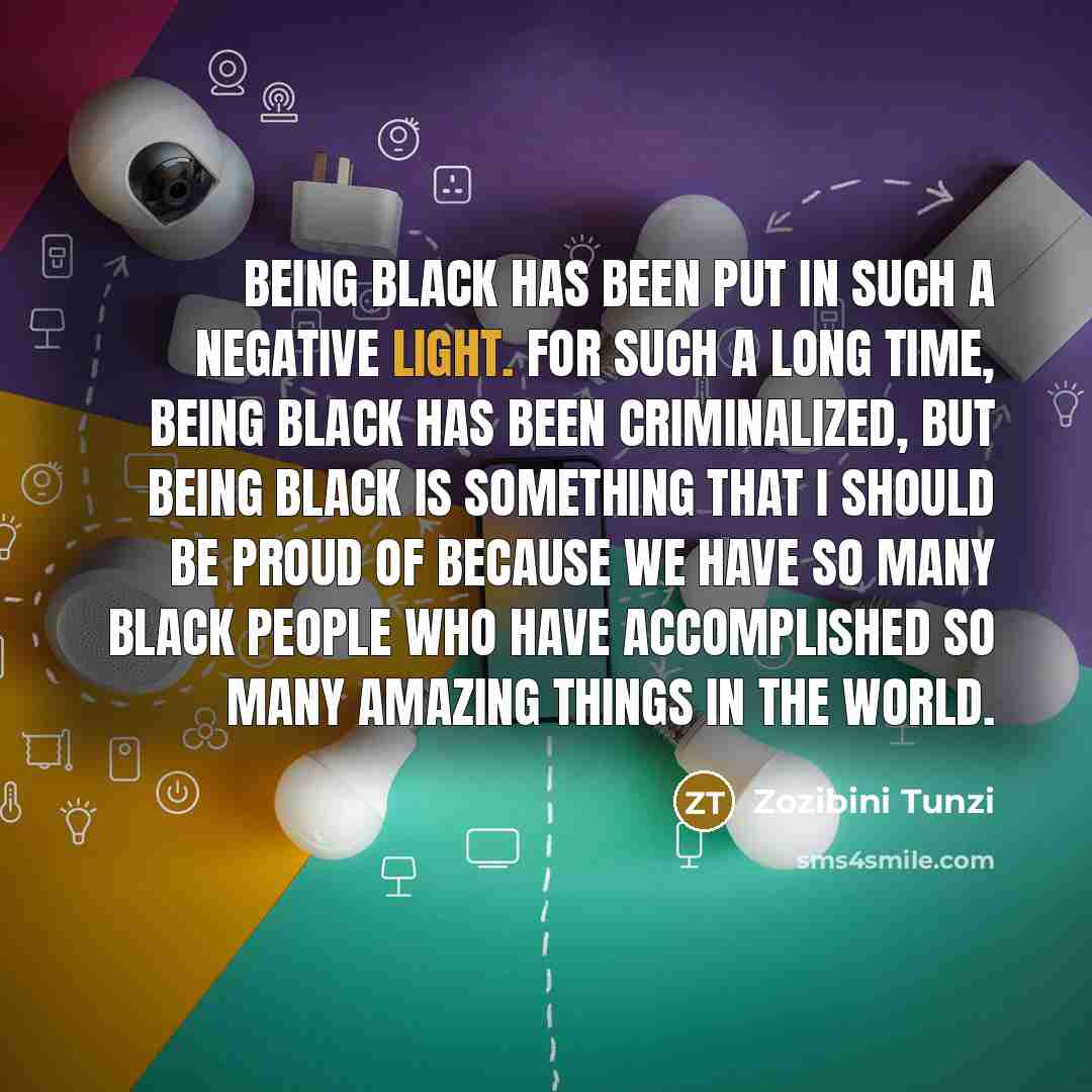 “Being black has been put in such a negative light.…” quote by Zozibini Tunzi