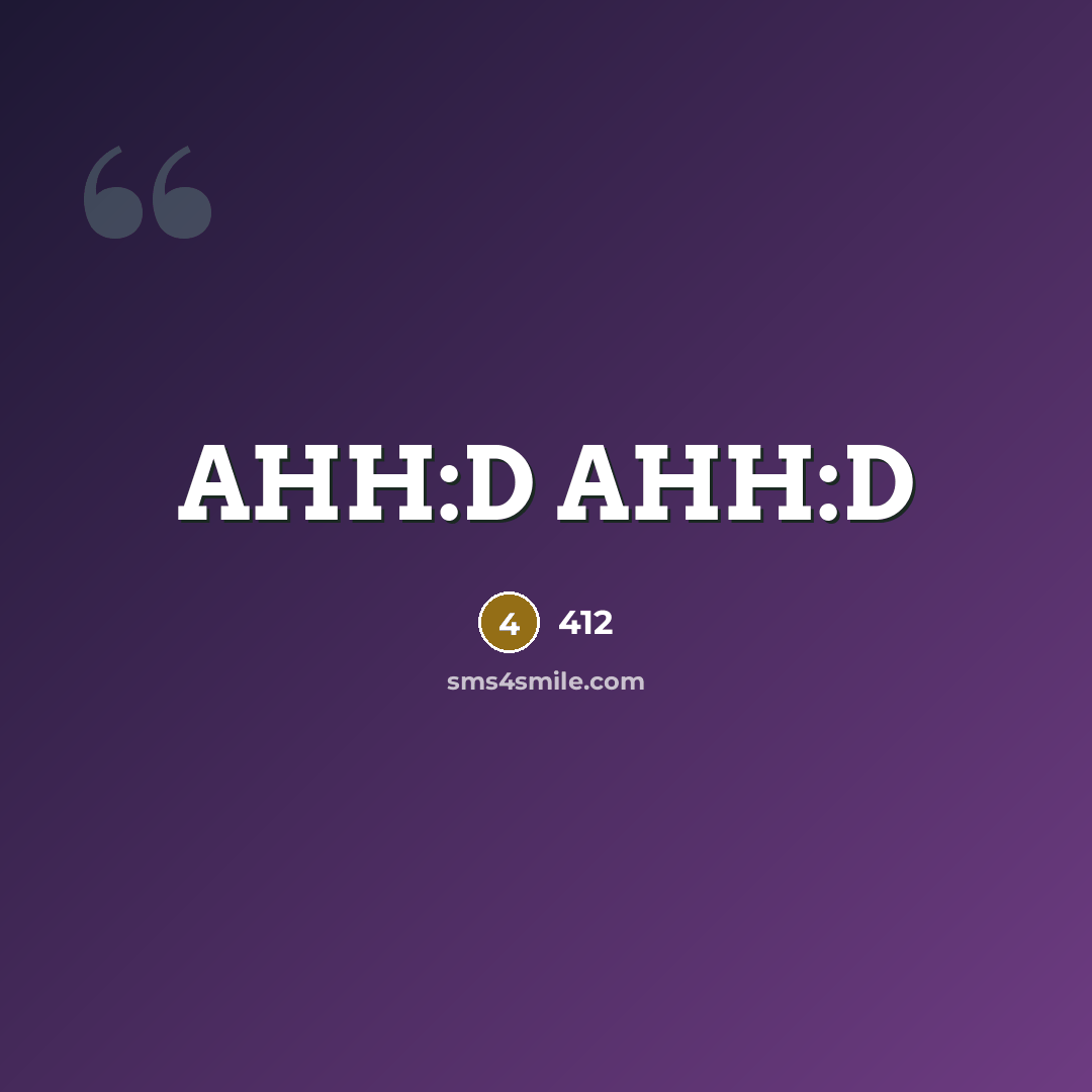 “AHH:D AHH:D” quote by 412