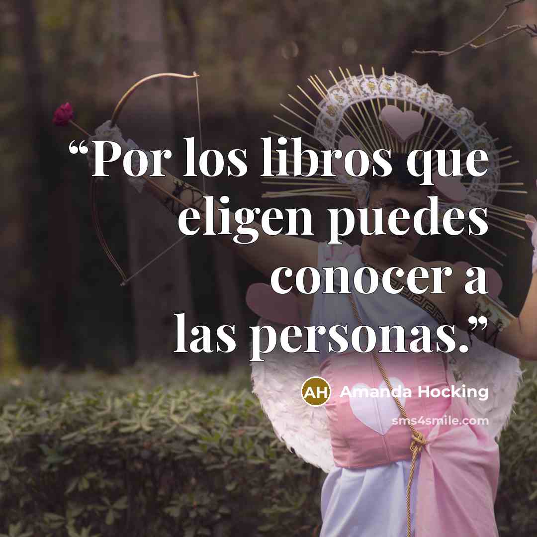 “Por los libros que eligen puedes conocer a las personas.” quote by Amanda Hocking