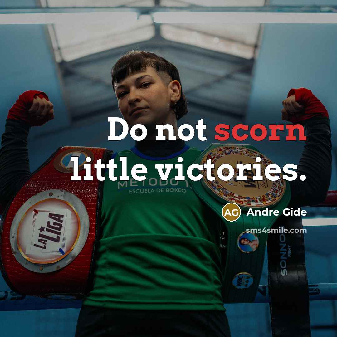 “Do not scorn little victories.…” quote by Andre Gide