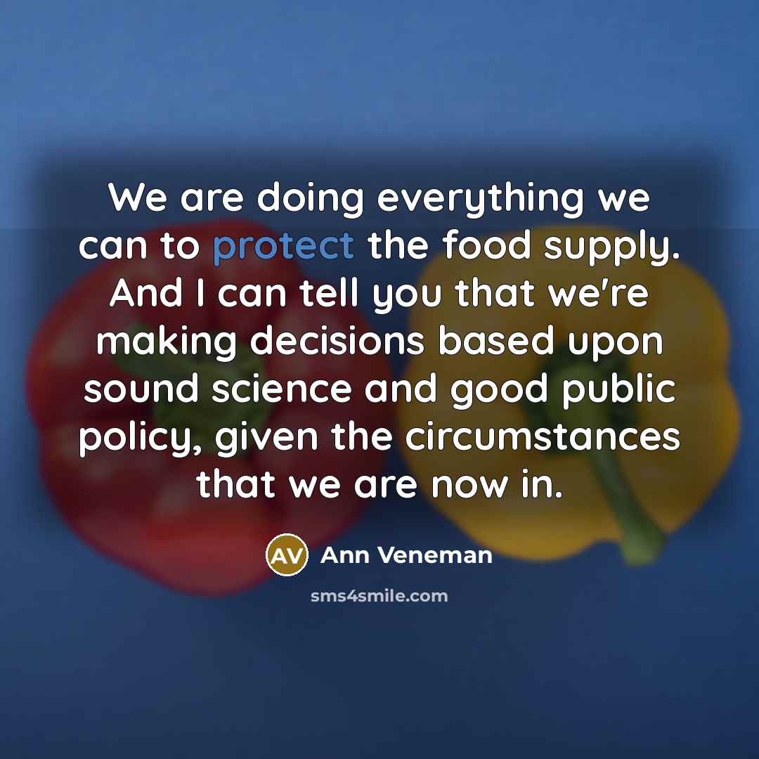 “We are doing everything we can to protect the food…” quote by Ann Veneman