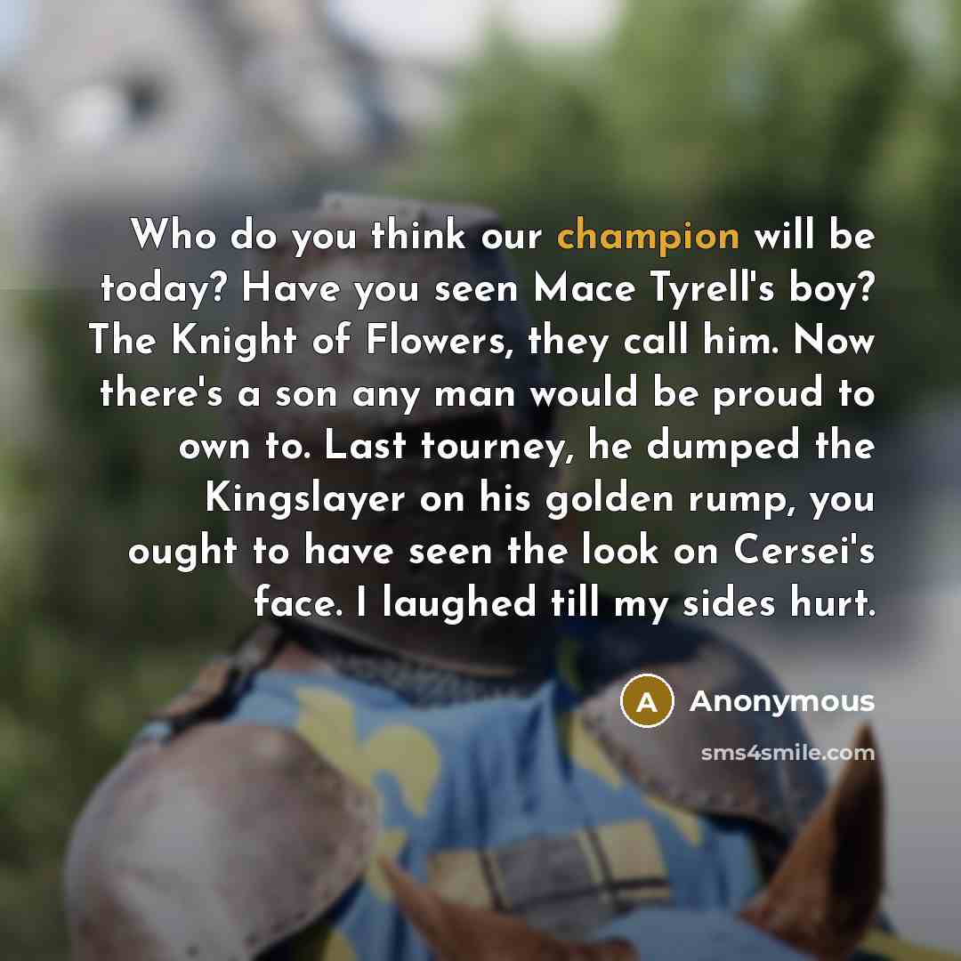 “Who do you think our champion will be today? Have…” quote by Anonymous