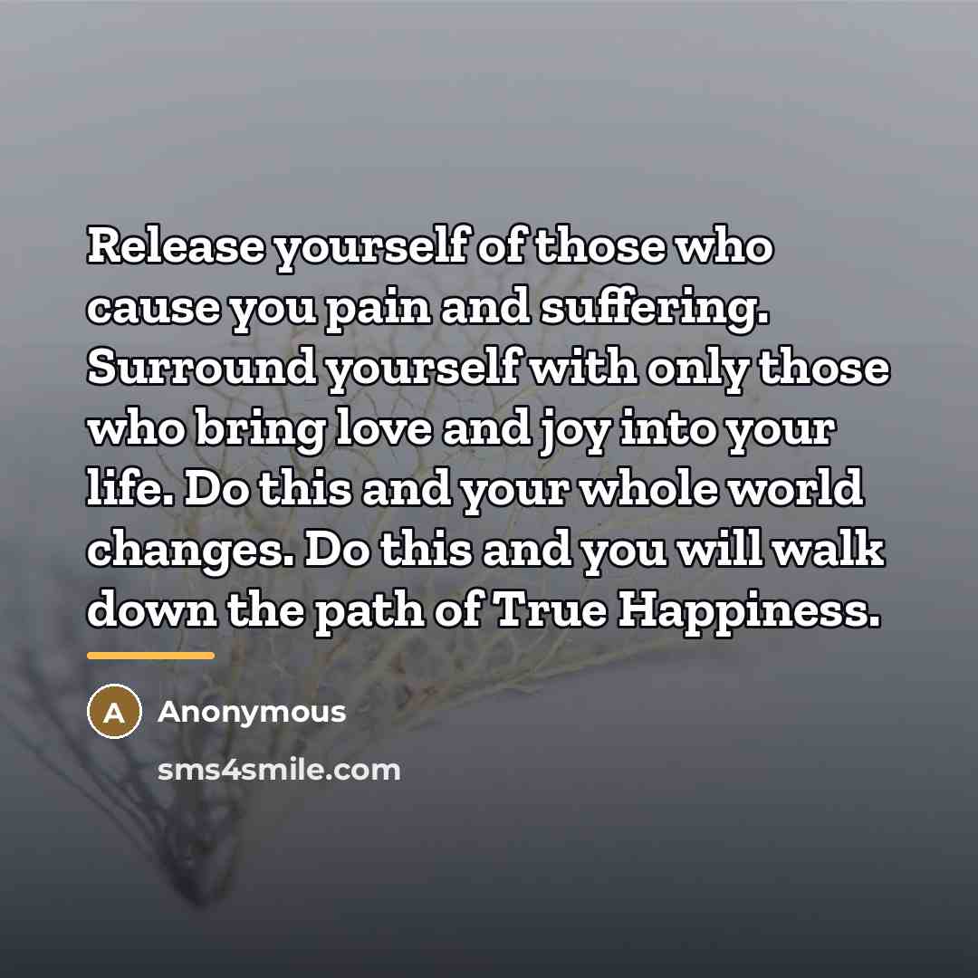 “Release yourself of those who cause you pain and suffering.…” quote by Anonymous