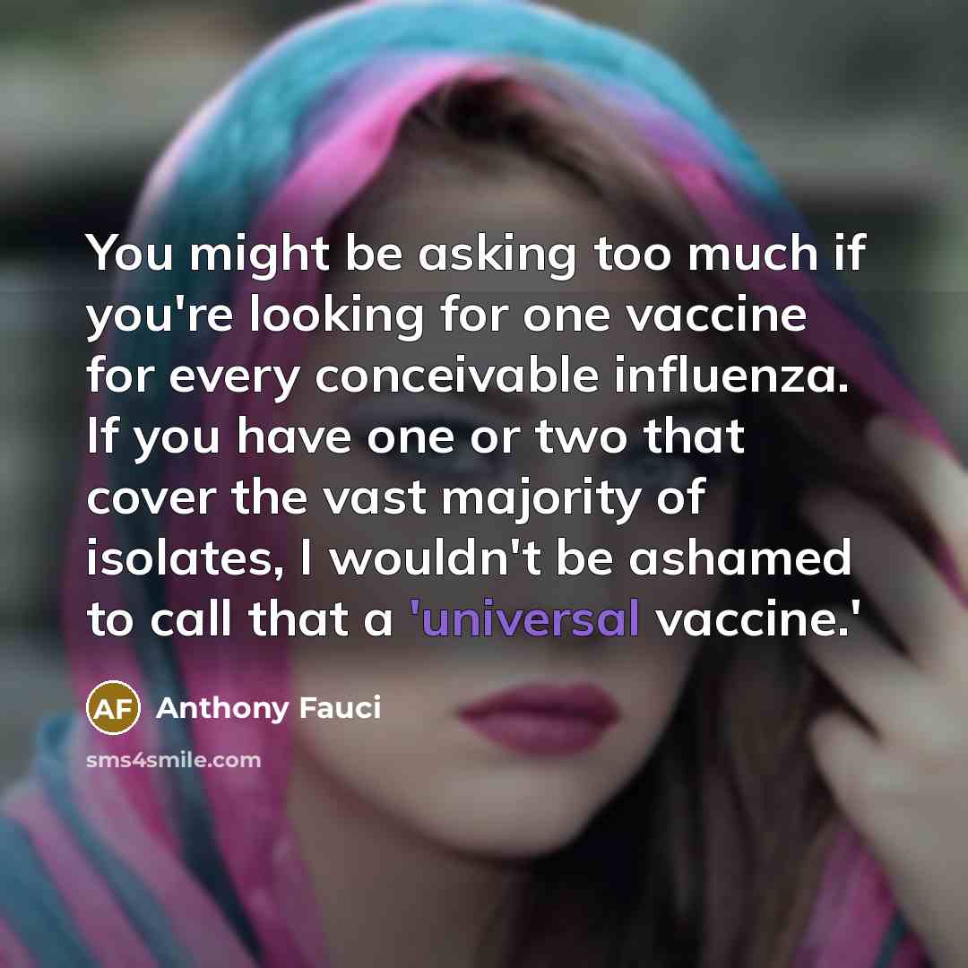 “You might be asking too much if you're looking for…” quote by Anthony Fauci
