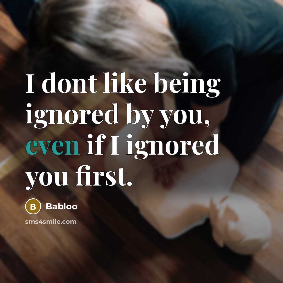 “I dont like being ignored by you, even if I…” quote by Babloo
