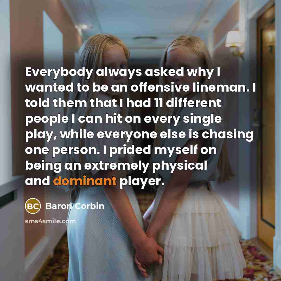 “Everybody always asked why I wanted to be an offensive…” quote by Baron Corbin