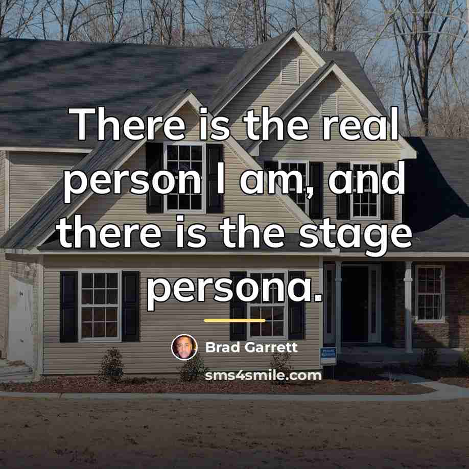 “There is the real person I am, and there is…” quote by Brad Garrett