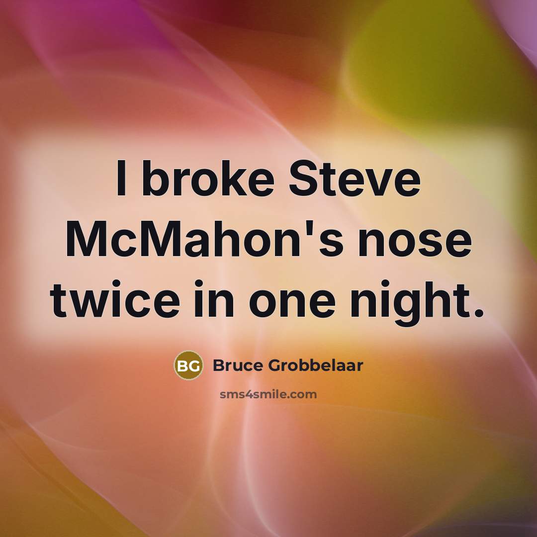“I broke Steve McMahon's nose twice in one night.…” quote by Bruce Grobbelaar