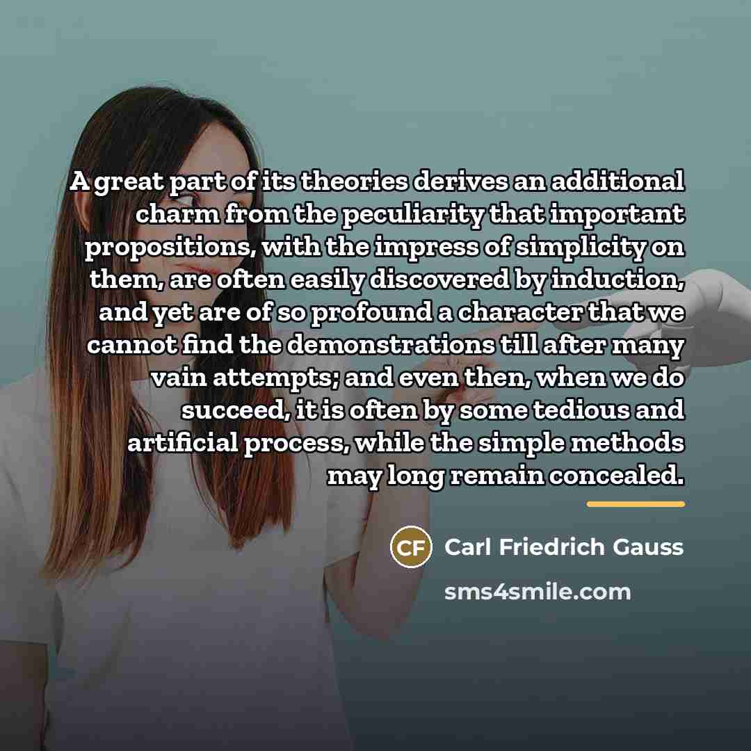 “A great part of its theories derives an additional charm…” quote by Carl Friedrich Gauss