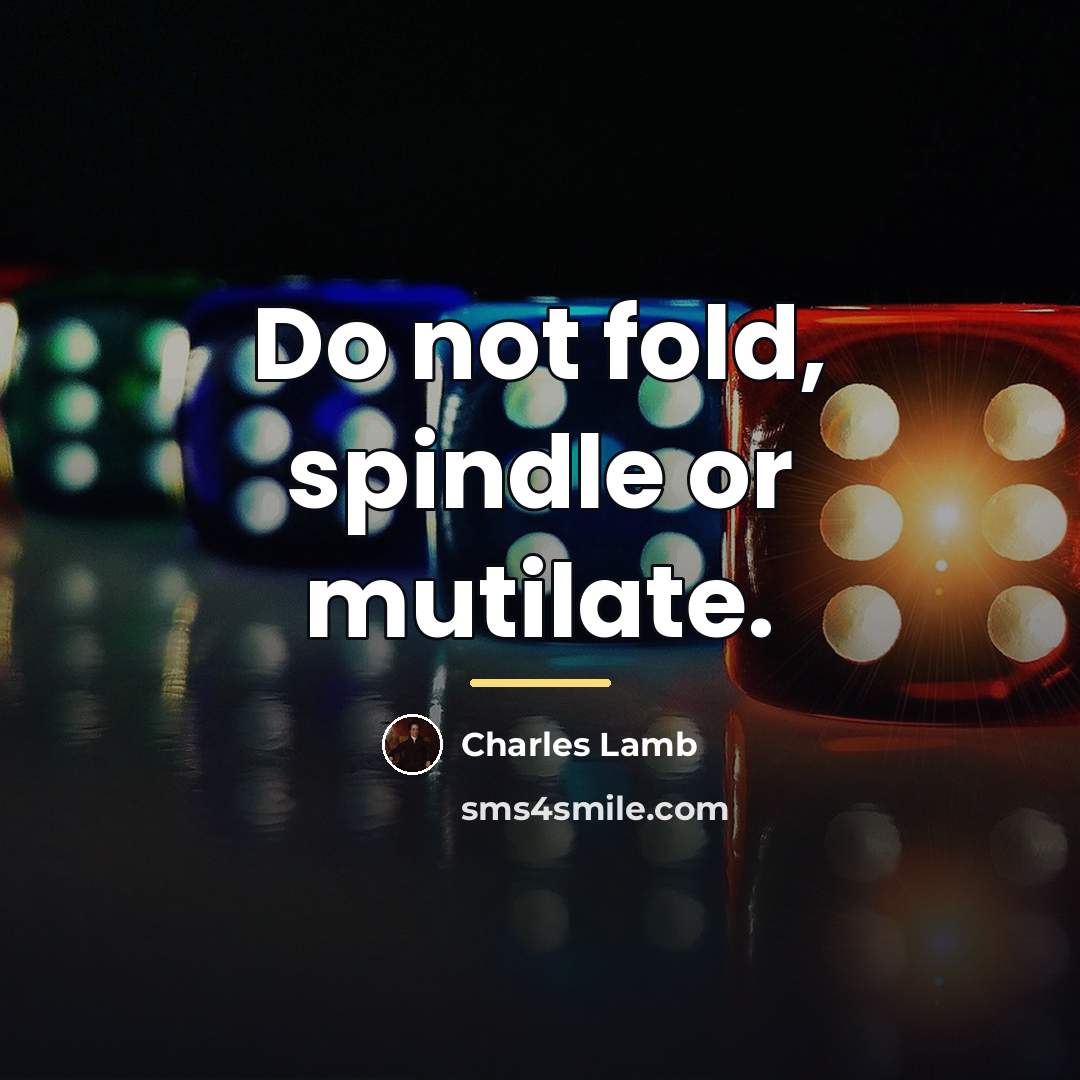 “Do not fold, spindle or mutilate.…” quote by Charles Lamb