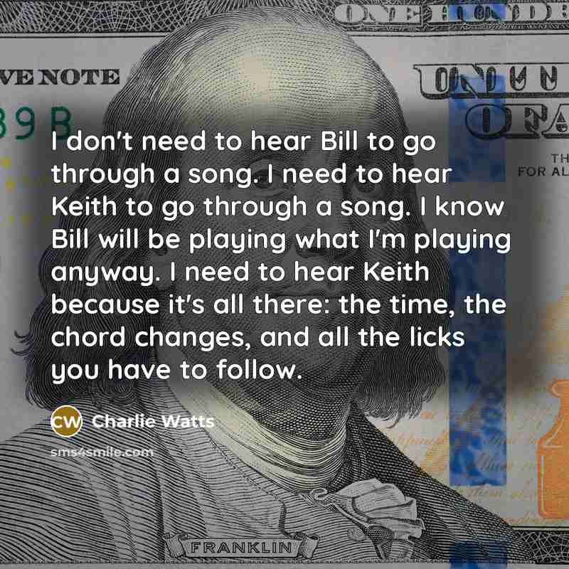 “I don't need to hear Bill to go through a…” quote by Charlie Watts