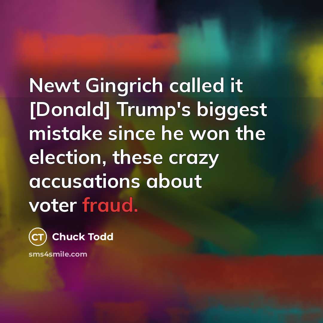 “Newt Gingrich called it [Donald] Trump`s biggest mistake since he…” quote by Chuck Todd