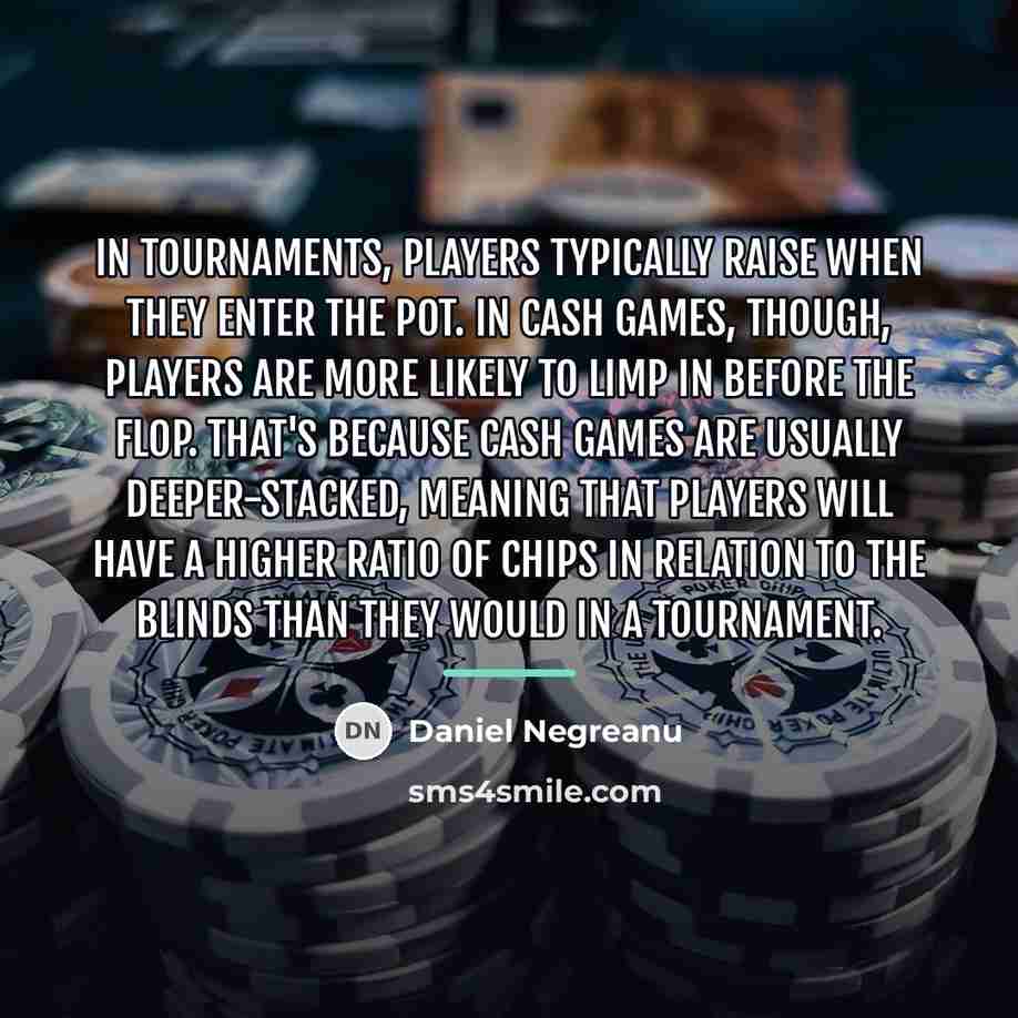 “In tournaments, players typically raise when they enter the pot.…” quote by Daniel Negreanu