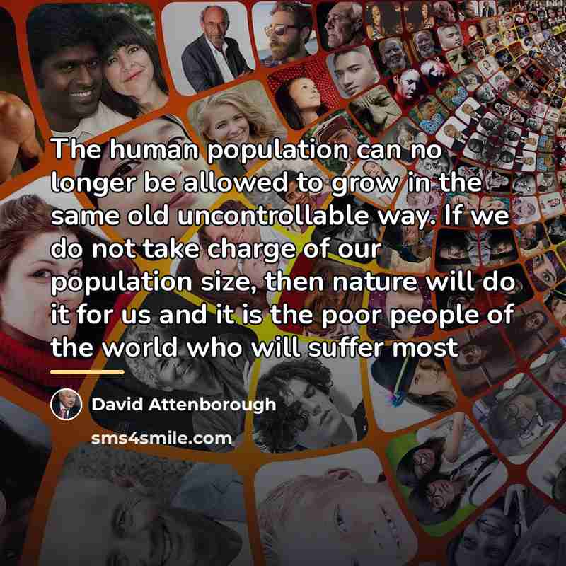 “The human population can no longer be allowed to grow…” quote by David Attenborough