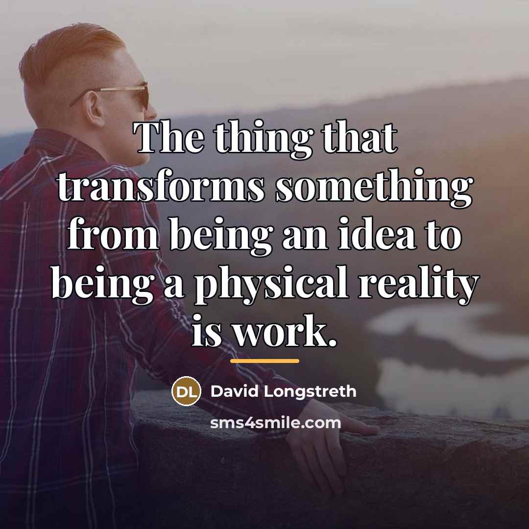 “The thing that transforms something from being an idea to…” quote by David Longstreth