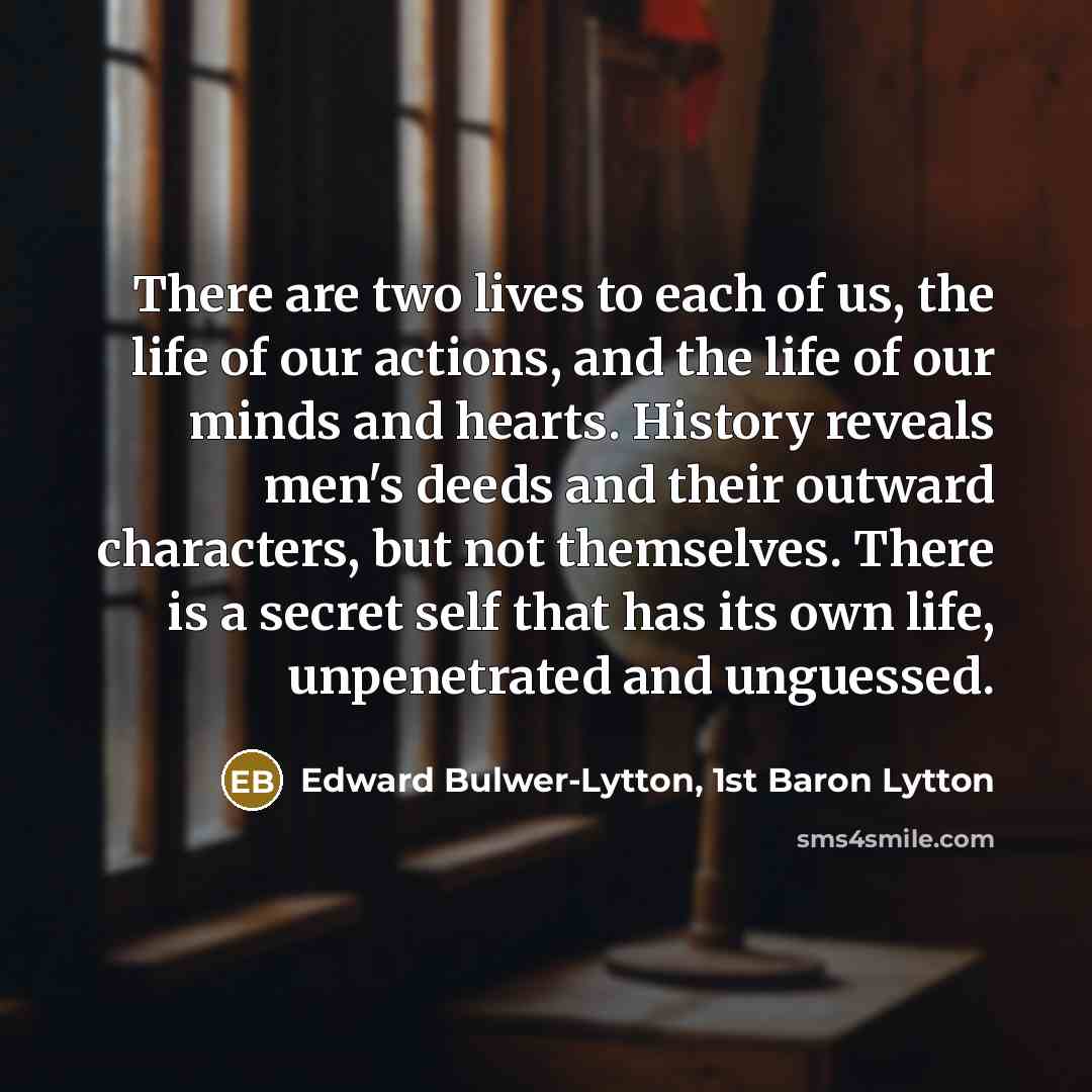 “There are two lives to each of us, the life…” quote by Edward Bulwer-Lytton, 1st Baron Lytton