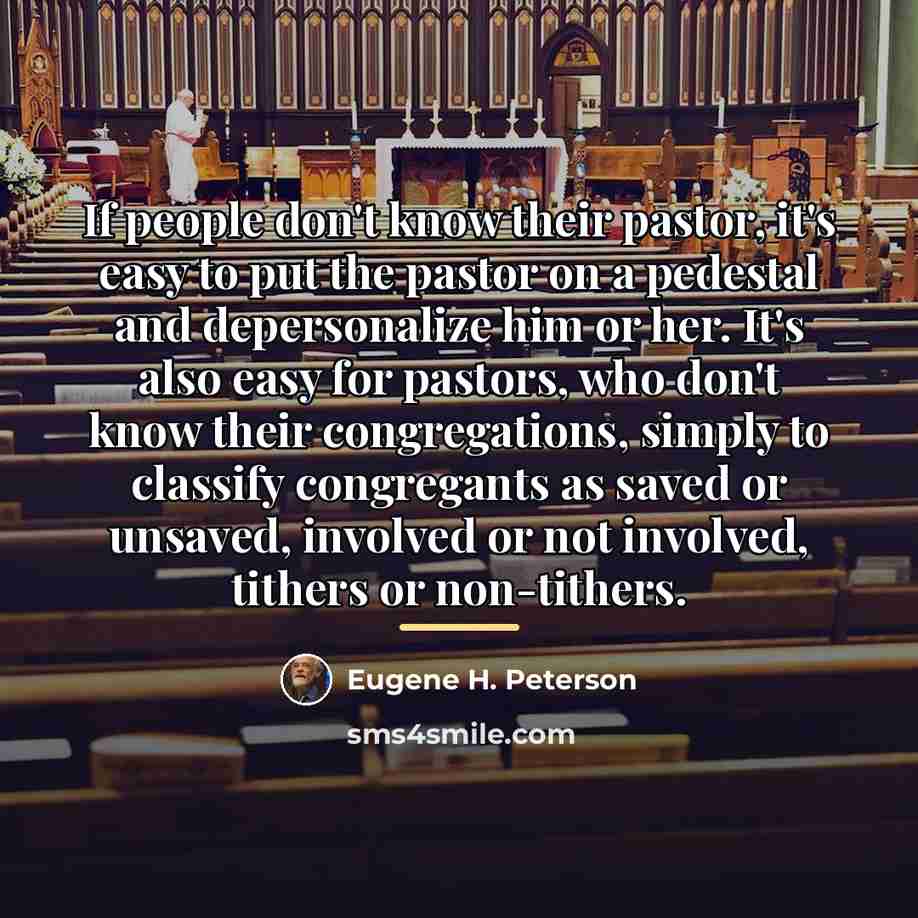 “If people don't know their pastor, it's easy to put…” quote by Eugene H. Peterson